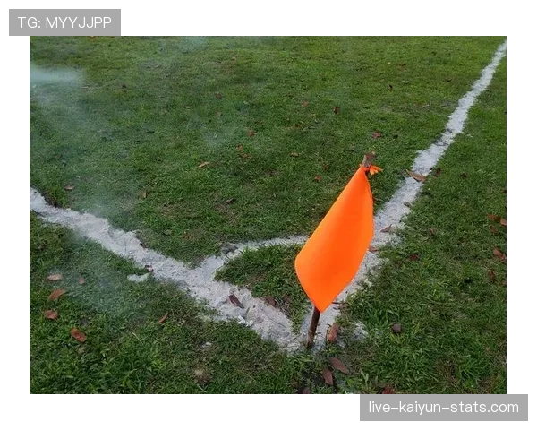 角球旗杆必须固定吗？规则拆解角球区设施标准